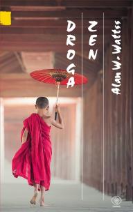 Droga zen. Autor: Watts Alan, Sebastian Musielak. Multiszop.pl Okładka książki Droga zen