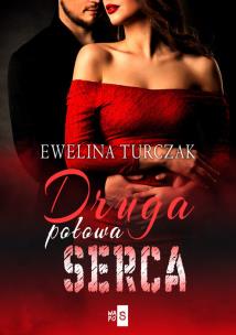 Druga połowa serca - uszkodzone. Autor: Turczak Ewelina. Multiszop.pl Okładka książki Druga połowa serca - uszkodzone