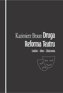 Okładka książki Druga reforma teatru. Ludzie - Idee - Zdarzenia