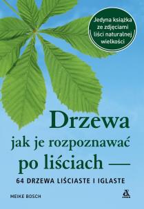 Drzewa - jak je rozpoznawać po liściach. Autor: Meike Bosch. Multiszop.pl Okładka książki Drzewa - jak je rozpoznawać po liściach