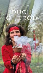 Duch chorób. Autor: Claire Marie. Multiszop.pl Okładka książki Duch chorób