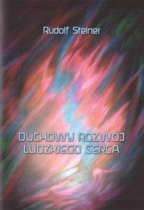 Duchowy rozwój ludzkiego serca. Autor: Rudolf Steiner. Multiszop.pl Okładka książki Duchowy rozwój ludzkiego serca