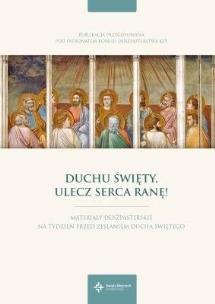 Duchu Święty, ulecz serca ranę!. Autor: Szymon Stułkowski. Multiszop.pl Okładka książki Duchu Święty, ulecz serca ranę!