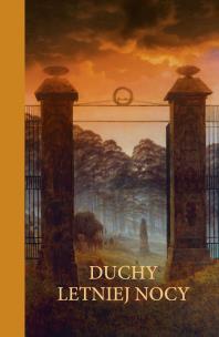 Duchy letniej nocy. Autor: Opracowanie zbiorowe. Multiszop.pl Okładka książki Duchy letniej nocy