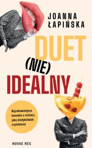 Duet (nie)idealny. Autor: Joanna Łapińska. Multiszop.pl Okładka książki Duet (nie)idealny