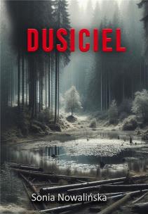 Dusiciel. Autor: Sonia Nowalińska. Multiszop.pl Okładka książki Dusiciel