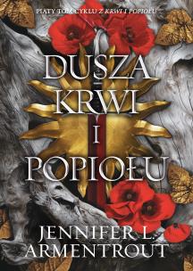 Dusza krwi i popiołu. Autor: Armentrout Jennifer L.. Multiszop.pl Okładka książki Dusza krwi i popiołu