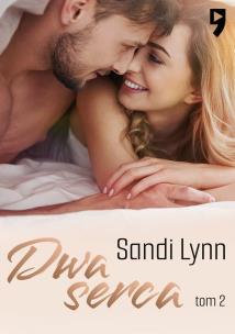 Dwa serca. Dwie miłości. Tom 2. Autor: Sandi Lynn. Multiszop.pl Okładka książki Dwa serca. Dwie miłości. Tom 2