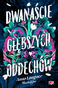Dwanaście głębszych oddechów. Autor: Anna Langner. Multiszop.pl Okładka książki Dwanaście głębszych oddechów