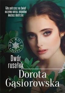 Dwór rusałek. Dni mocy (z autografem). Autor: Dorota Gąsiorowska. Multiszop.pl Okładka książki Dwór rusałek. Dni mocy (z autografem)