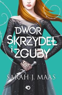 Dwór skrzydeł i zguby Tom 3. Autor: Sarah J. Maas. Multiszop.pl Okładka książki Dwór skrzydeł i zguby Tom 3