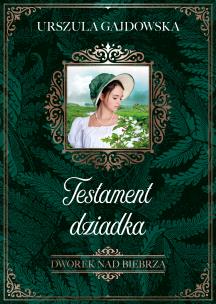 Okładka książki Dworek nad Biebrzą Tom 3 Testament dziadka