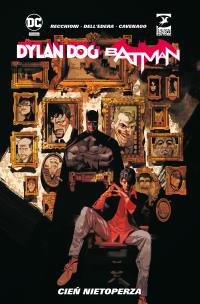 Dylan Dog/Batman. Cień nietoperza. Autor: RECCHIONI ROBERTO, Gigi Cavenago, Werther Dell'Ed. Multiszop.pl Okładka książki Dylan Dog/Batman. Cień nietoperza