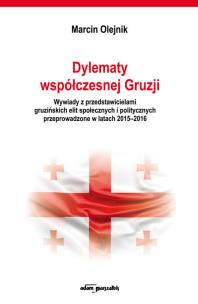 Okładka książki Dylematy współczesnej Gruzji. Wywiady z przedstawicielami gruzińskich elit społecznych i politycznych