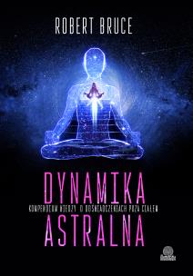 Dynamika astralna. Autor: Robert Bruce. Multiszop.pl Okładka książki Dynamika astralna