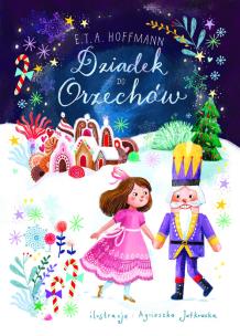 Dziadek do Orzechów. Autor: E.T.A. Hoffmann. Multiszop.pl Okładka książki Dziadek do Orzechów