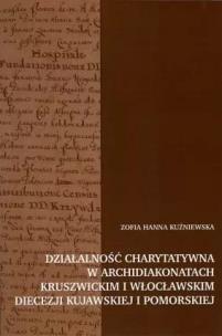 Działalność charytatywna w archidiakonatach... Autor: Zofia Hanna Kuźniewska. Multiszop.pl Okładka książki Działalność charytatywna w archidiakonatach..
