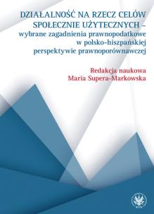Okładka książki Działalność na rzecz celów społecznie użytecznych - wybrane zagadnienia prawnopodatkowe w polsko-his
