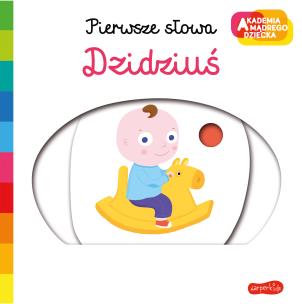 Okładka książki Dzidziuś. Akademia mądrego dziecka. Pierwsze słowa