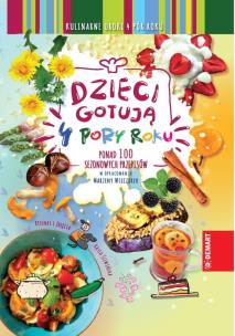 Dzieci Gotują. 4 pory roku. Autor: Wieczorek Marzena. Multiszop.pl Okładka książki Dzieci Gotują. 4 pory roku