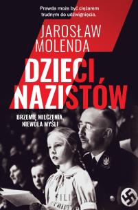 Dzieci nazistów - uszkodzone. Autor: Jarosław Molenda. Multiszop.pl Okładka książki Dzieci nazistów - uszkodzone