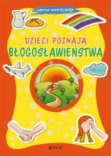 Dzieci poznają błogosławieństwa. Autor: Baffetti Barbara, Silvia Fabris, KRYSTYNA KOZAK. Multiszop.pl Okładka książki Dzieci poznają błogosławieństwa