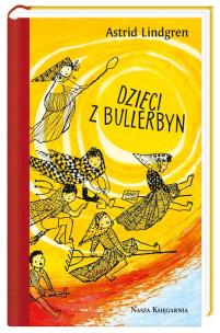 Dzieci z Bullerbyn. Autor: Lindgren Astrid, Irena Wyszomirska, Hanna Czajkow. Multiszop.pl Okładka książki Dzieci z Bullerbyn