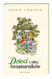 Dzieci z ulicy Awanturników. Autor: Lindgren Astrid. Multiszop.pl Okładka książki Dzieci z ulicy Awanturników