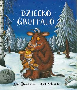 Dziecko Gruffalo. Autor: Axel Scheffler Julia Donaldson. Multiszop.pl Okładka książki Dziecko Gruffalo