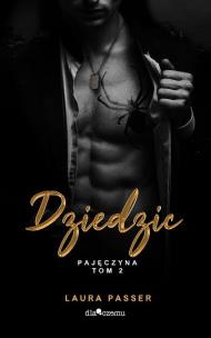 Dziedzic. Pajęczyna. Tom 2 wyd. 2023. Autor: Laura Passer. Multiszop.pl Okładka książki Dziedzic. Pajęczyna. Tom 2 wyd. 2023