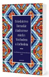 Okładka książki Dziedzictwo literackie i kulturowe między..
