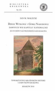 Dzieje Witkowic i Górki Narodowej dawnych wsi.... Autor: Jan M. Małecki. Multiszop.pl Okładka książki Dzieje Witkowic i Górki Narodowej dawnych wsi...
