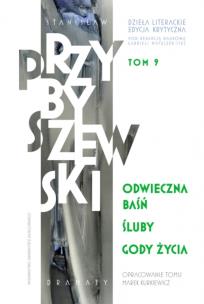 Dzieła literackie. Edycja krytyczna Tom 9 Odwieczna baśń. Śluby. Gody życia. Autor: Przybyszewski Stanisław. Multiszop.pl Okładka książki Dzieła literackie. Edycja krytyczna Tom 9 Odwieczna baśń. Śluby. Gody życia