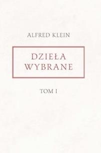 Dzieła wybrane T.1. Autor: Alfred Klein. Multiszop.pl Okładka książki Dzieła wybrane T.1