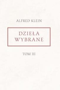 Dzieła wybrane T.3. Autor: Alfred Klein. Multiszop.pl Okładka książki Dzieła wybrane T.3