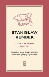 Okładka książki Dzieła zebrane Tom 8 Ballada o wzgardliwym wisielcu oraz dwie gawędy styczniowe