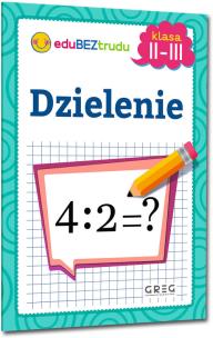 Dzielenie klasy 2-3. Autor: Zagnińska Maria. Multiszop.pl Okładka książki Dzielenie klasy 2-3