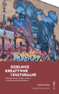 Okładka książki Dzielnice kreatywne i kulturalne