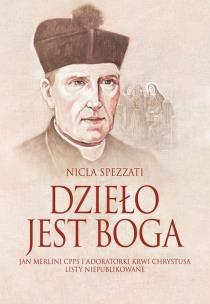 Dzieło jest Boga. Autor: Nicla Spezzati. Multiszop.pl Okładka książki Dzieło jest Boga