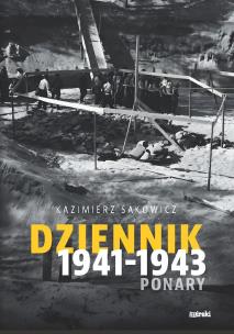 Dziennik 1941-1943. Ponary. Autor: Kazimierz Sakowicz. Multiszop.pl Okładka książki Dziennik 1941-1943. Ponary