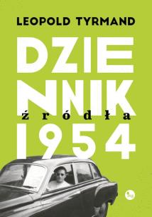Dziennik 1954. Źródła. Autor: Leopold Tyrmand. Multiszop.pl Okładka książki Dziennik 1954. Źródła