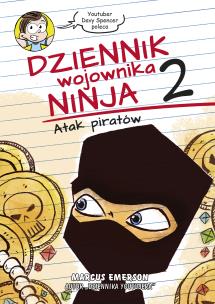 Dziennik wojownika ninja. Atak piratów. Autor: Emerson Marcus, Wojtek Cajgner. Multiszop.pl Okładka książki Dziennik wojownika ninja. Atak piratów