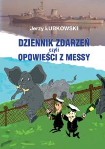 Okładka książki Dziennik zdarzeń czyli opowieści z messy