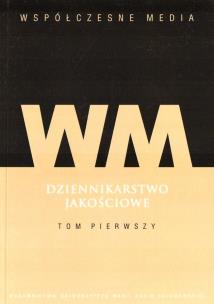 Okładka książki Dziennikarstwo jakościowe T.1