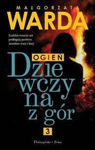 Dziewczyna z gór. Ogień DL. Autor: Warda Małgorzata. Multiszop.pl Okładka książki Dziewczyna z gór. Ogień DL