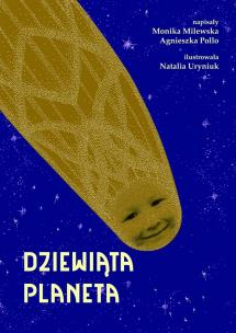Dziewiąta planeta. Autor: Milewska Monika, Agnieszka Pollo. Multiszop.pl Okładka książki Dziewiąta planeta