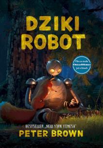 Dziki robot wyd. 3. Autor: Brown Peter. Multiszop.pl Okładka książki Dziki robot wyd. 3