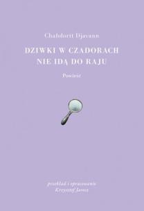 Okładka książki Dziwki w czadorach nie idą do Raju