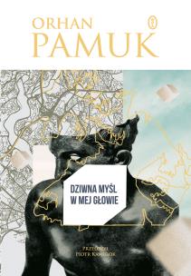 Dziwna myśl w mej głowie. Autor: Pamuk Orhan. Multiszop.pl Okładka książki Dziwna myśl w mej głowie