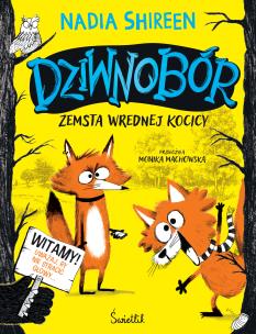 Dziwnobór Tom 1 Zemsta wrednej kocicy. Autor: Shireen Nadia. Multiszop.pl Okładka książki Dziwnobór Tom 1 Zemsta wrednej kocicy